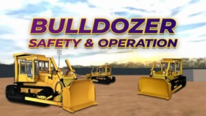 Bull Dozer Safety and Operation